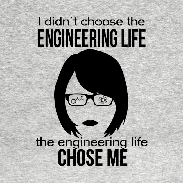 engineer engineering life chose me women edition by astaisaseller